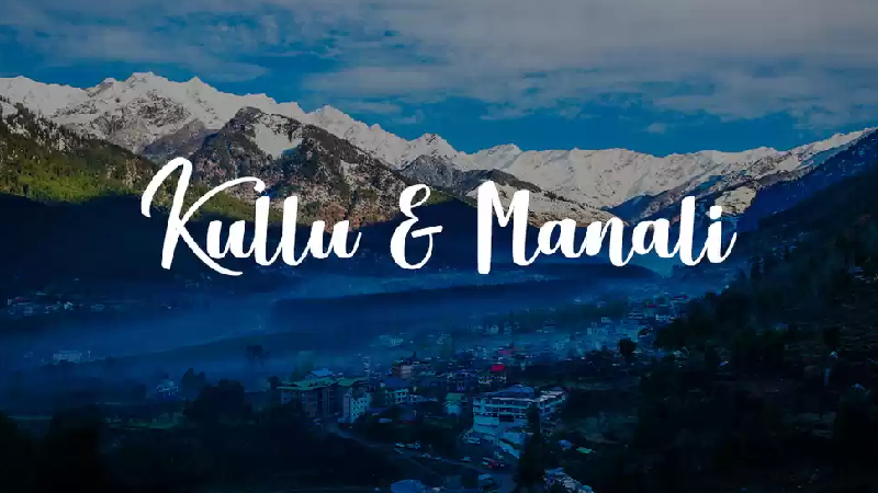 The Ultimate Kullu Manali Travel Experience for Every Explorer